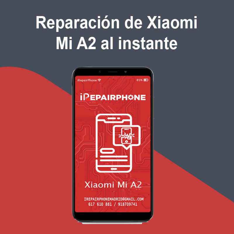 Reparación de Xiaomi Mi A2 al instante
