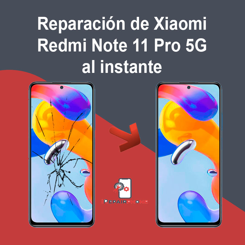 Reparación de Xiaomi Redmi Note 11 Pro 5G al instante