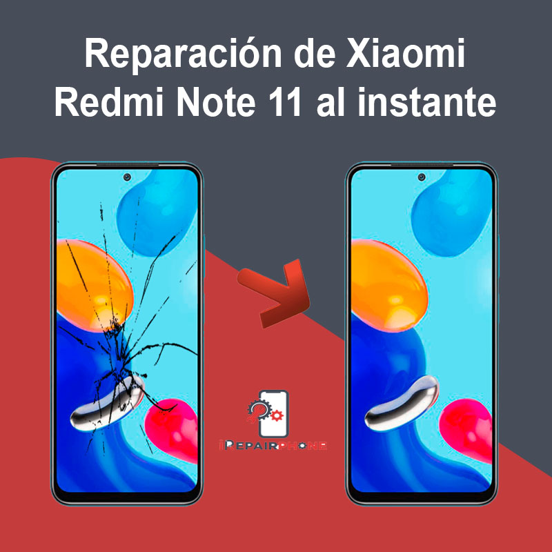 Reparación de Xiaomi Redmi Note 11 al instante