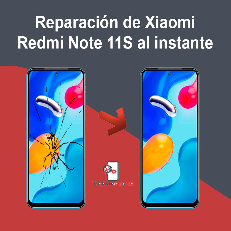Reparación de Xiaomi Redmi Note 11S al instante