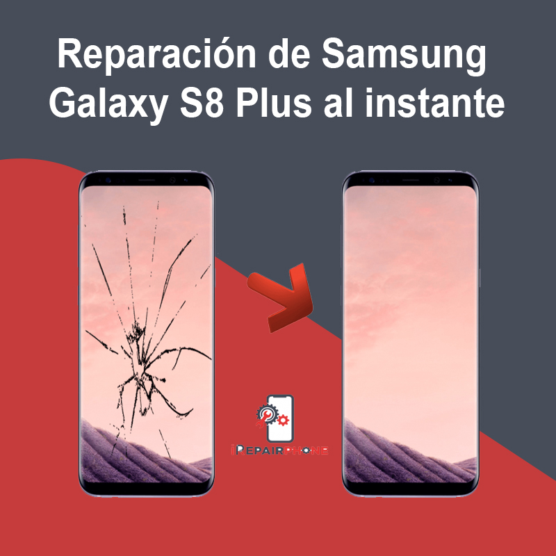 Reparación de Samsung Galaxy S8 Plus al instante