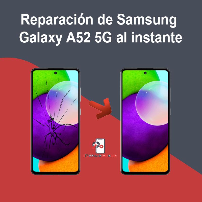Reparación de Samsung Galaxy A52 5G al instante