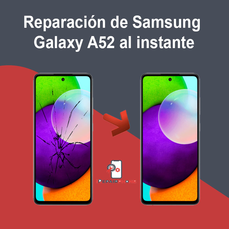 Reparación de Samsung Galaxy A52 al instante