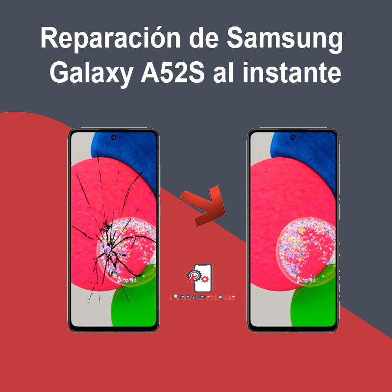 Reparación de Samsung Galaxy A52S al instante