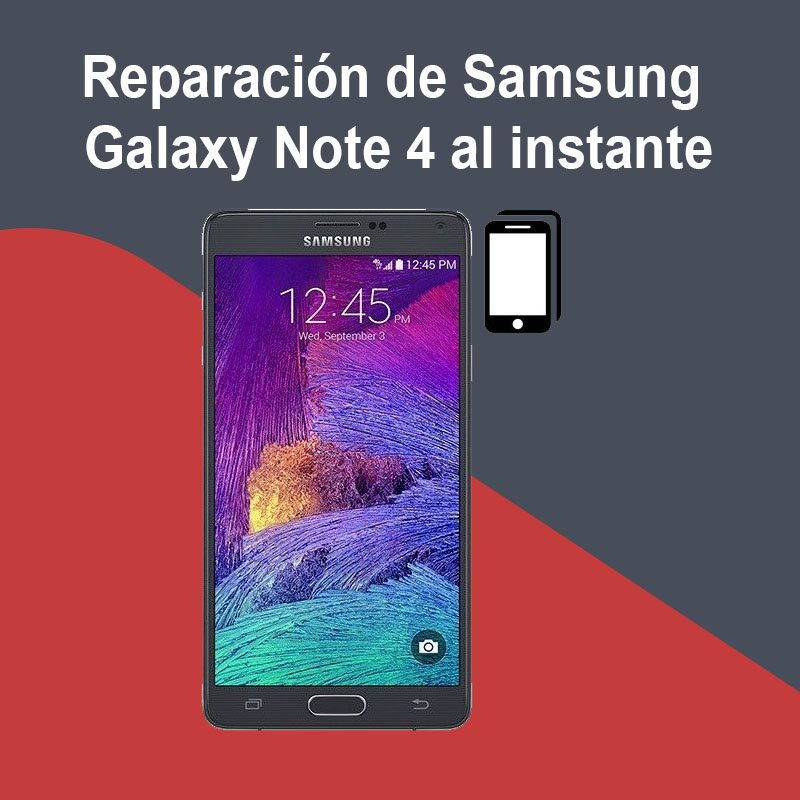 Reparación de Samsung Galaxy Note 4 al instante