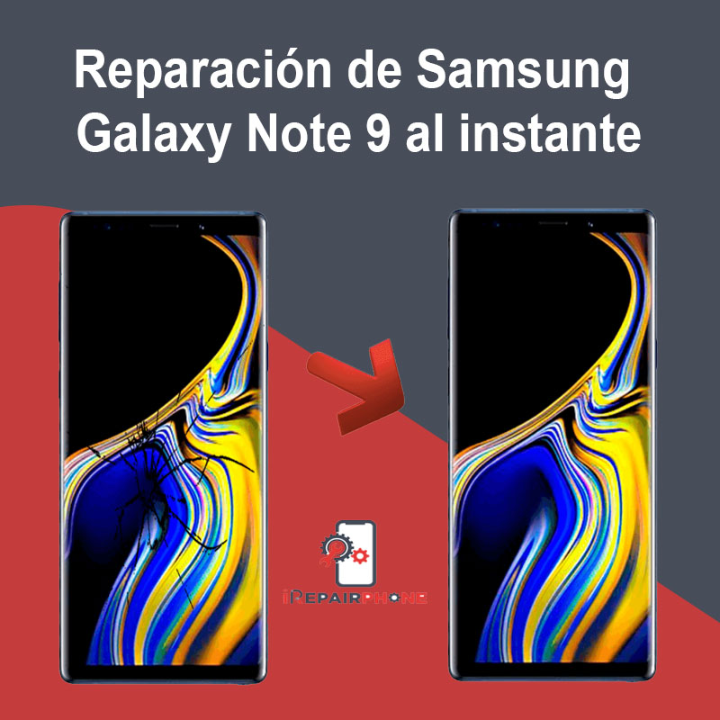 Reparación de Samsung Galaxy Note 9 al instante
