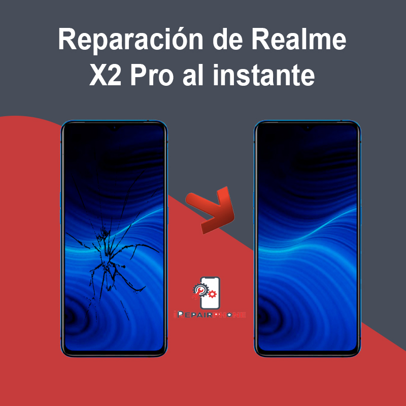Reparación de Xiaomi Realme X2 Pro al instante