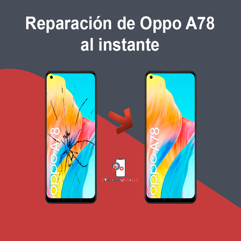 Reparación de Oppo A78 al instante