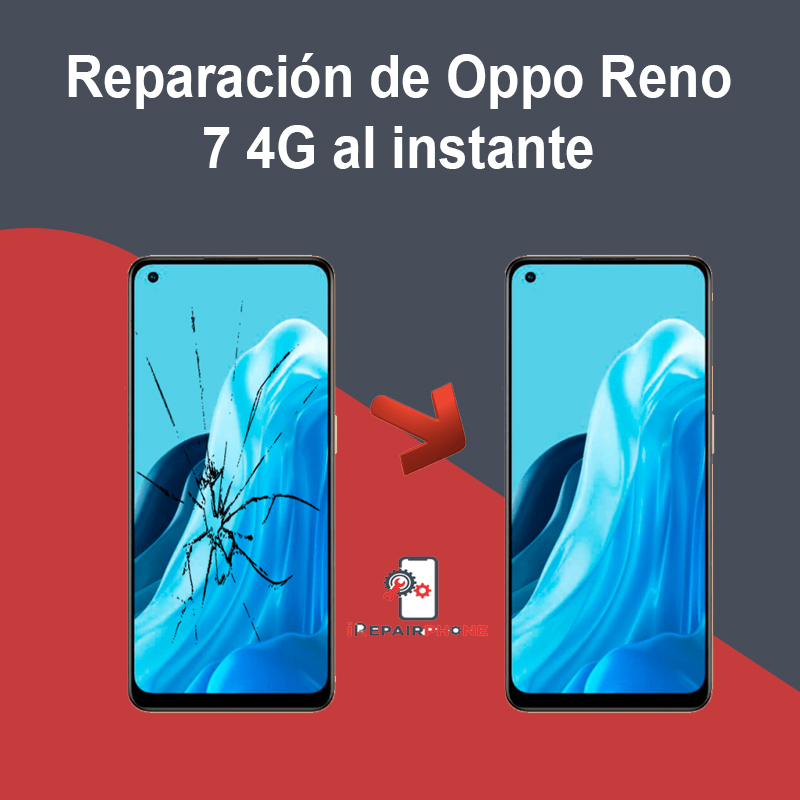 Reparación de Oppo Reno 7 4G al instante