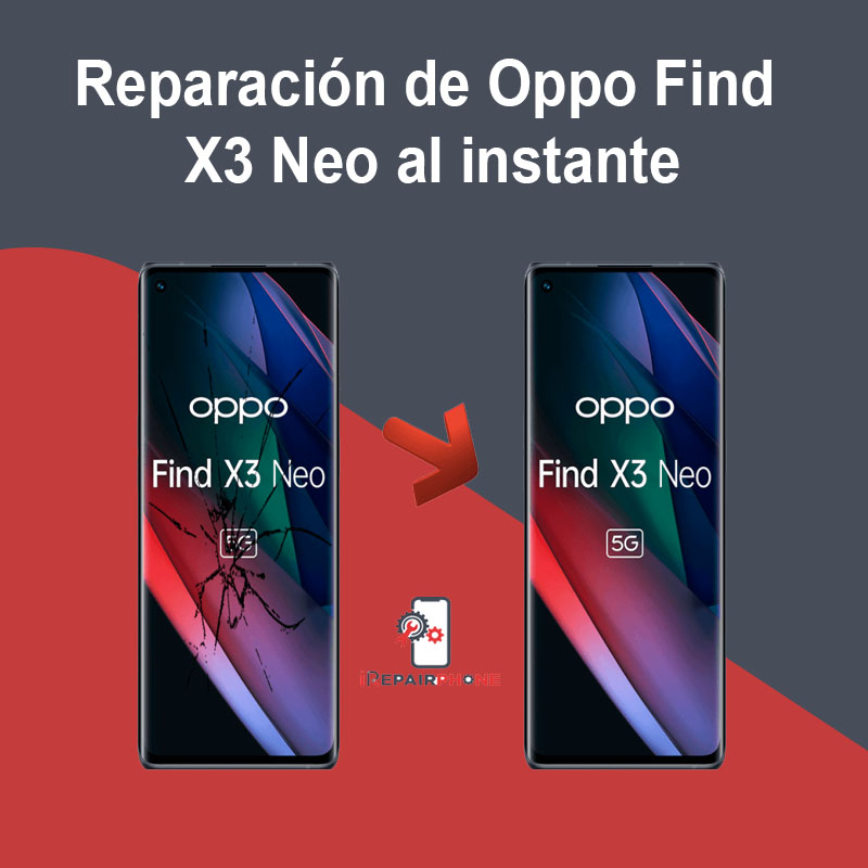Reparación de Oppo Find X3 Neo al instante