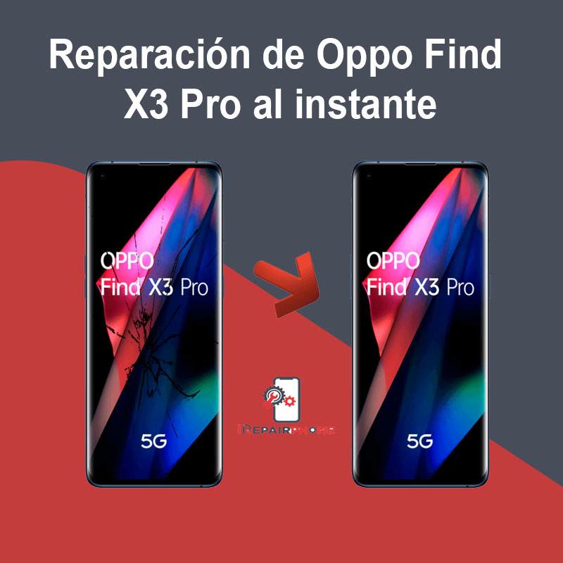 Reparación de Oppo Find X3 Pro al instante