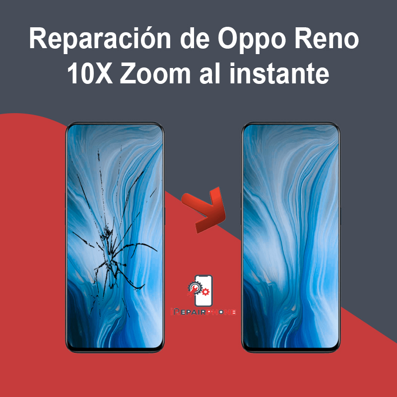 Reparación de Oppo Reno 10X Zoom al instante