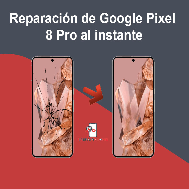 Reparación de Google Pixel 8 Pro al instante