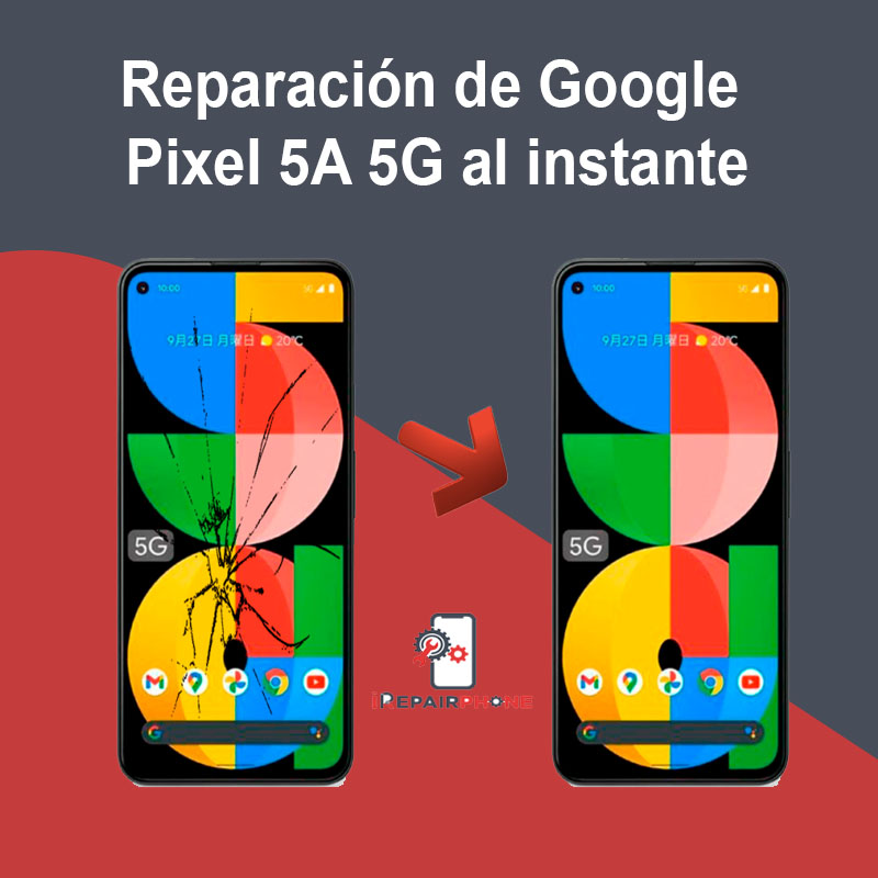 Reparación de Google Pixel 5A 5G al instante