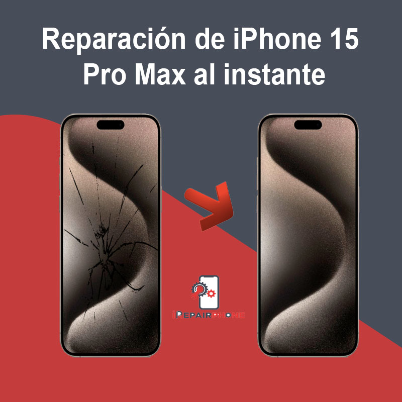 Reparación de iPhone 15 Pro Max al instante